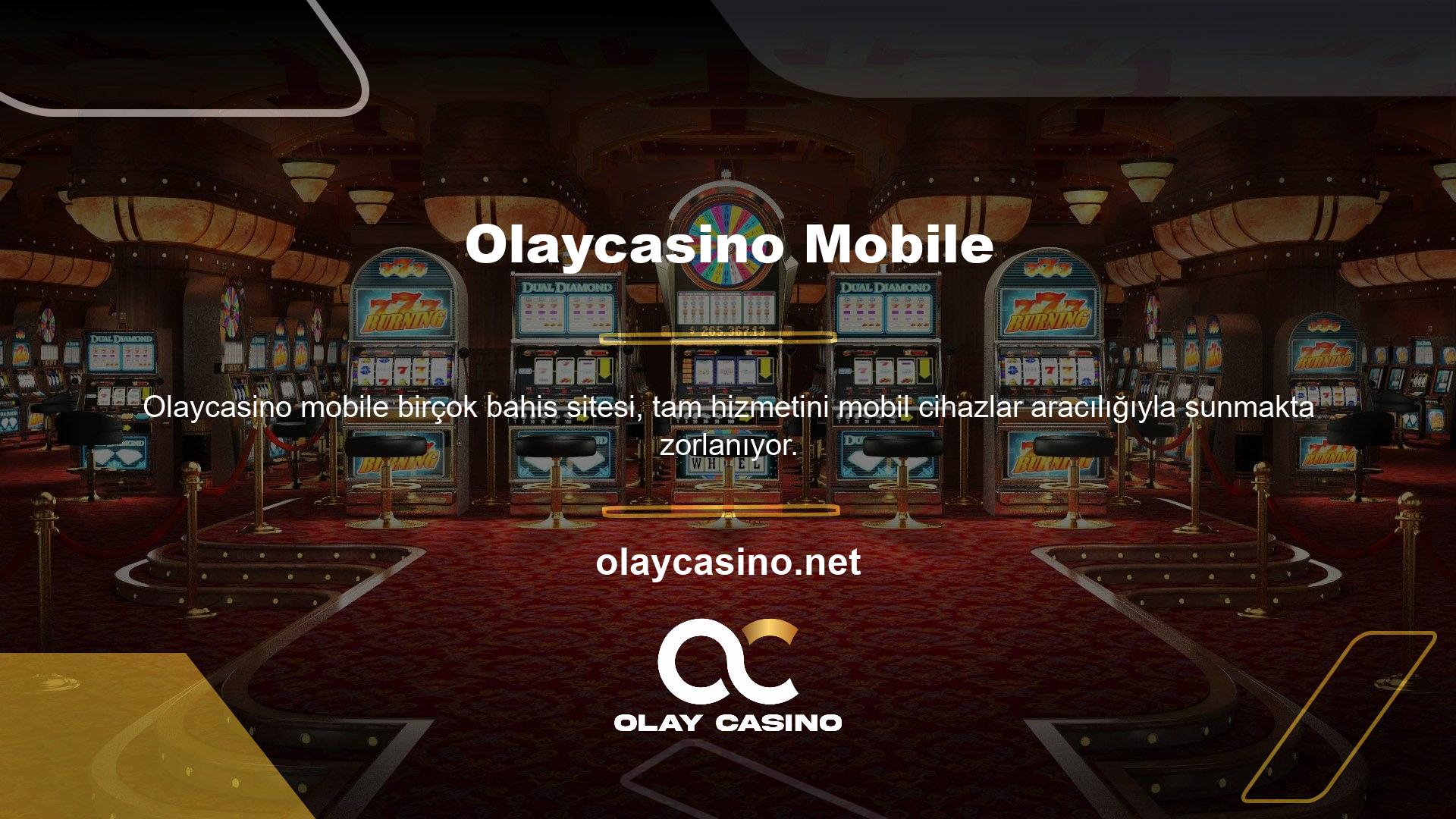 Ancak Olaycasino altyapı ve site yapısı olarak mobil bahis imkanı sunmaktadır