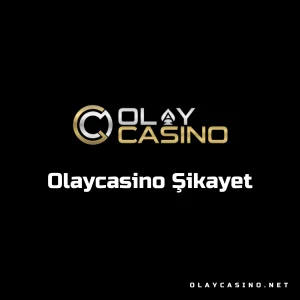 olaycasino şikayet