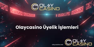 olaycasino üye ol